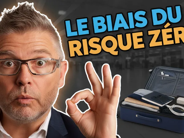 Le biais du risque zéro : pourquoi on n'arrive pas à fermer la valise